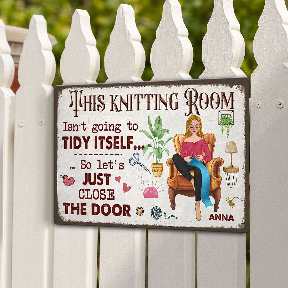 Personalized Crochet and Knitting This Craft Room Isn't Tidy Itself Metal Sign
