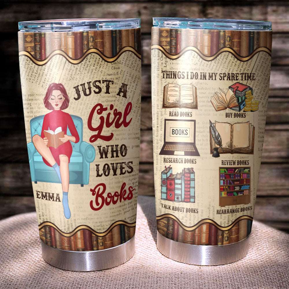 Personalized Just A Girl Who Loves Books Tumbler, Gift For Her