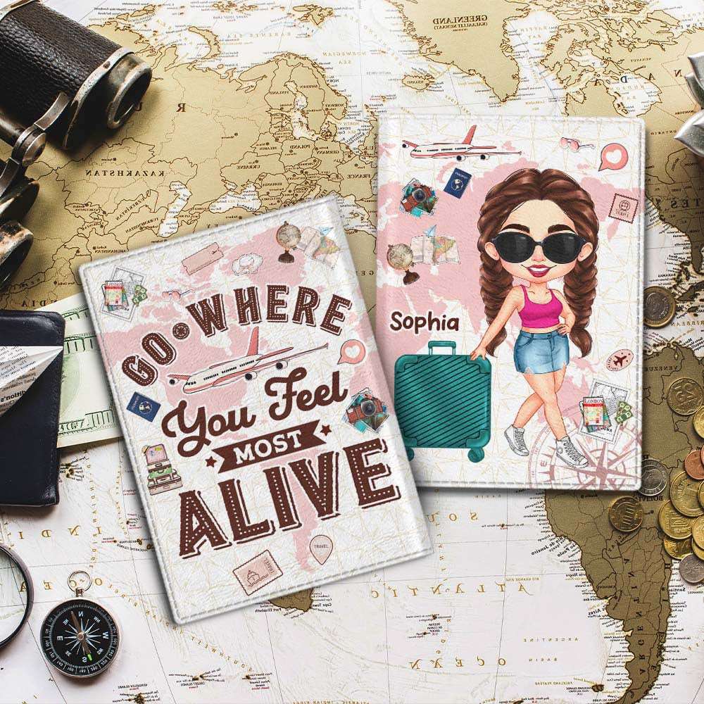 Personalized Go Where You Feel Most Alive Travel Girl Passport Holder, Gift For Her