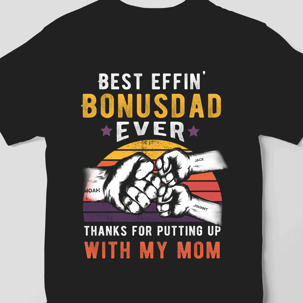 Best Effin Bonusdad Ever Father's Day Personalized T-Shirt - Extrabily