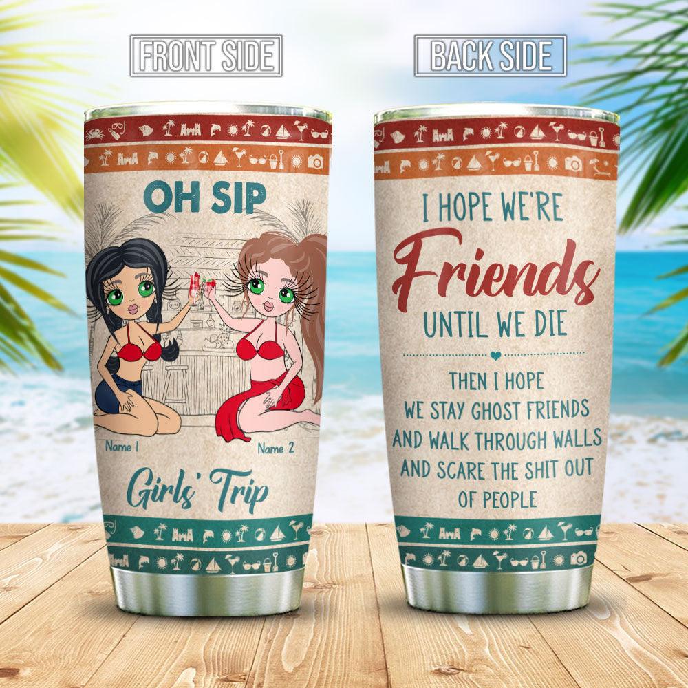 Personalized Friends Girls' Trip Tumbler, Gift For Friend - Extrabily