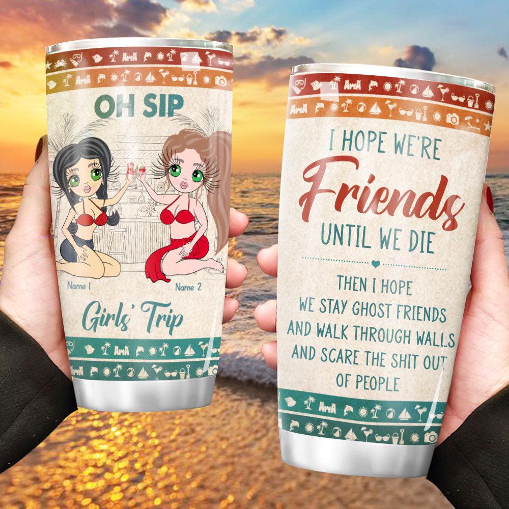 Personalized Friends Girls' Trip Tumbler, Gift For Friend - Extrabily