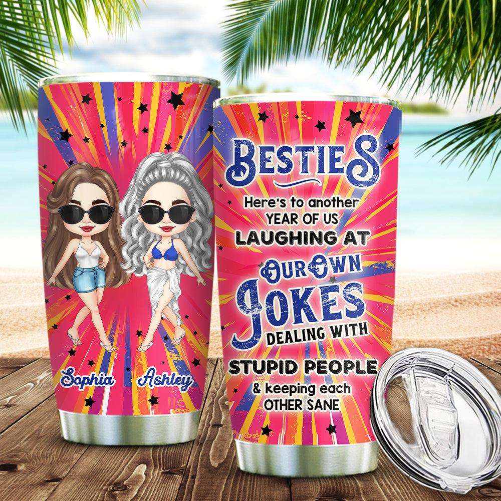 Personalized Sister Bestie Laughing At Our Jokes Summer Beach Tumbler, Gift For Friend - Extrabily