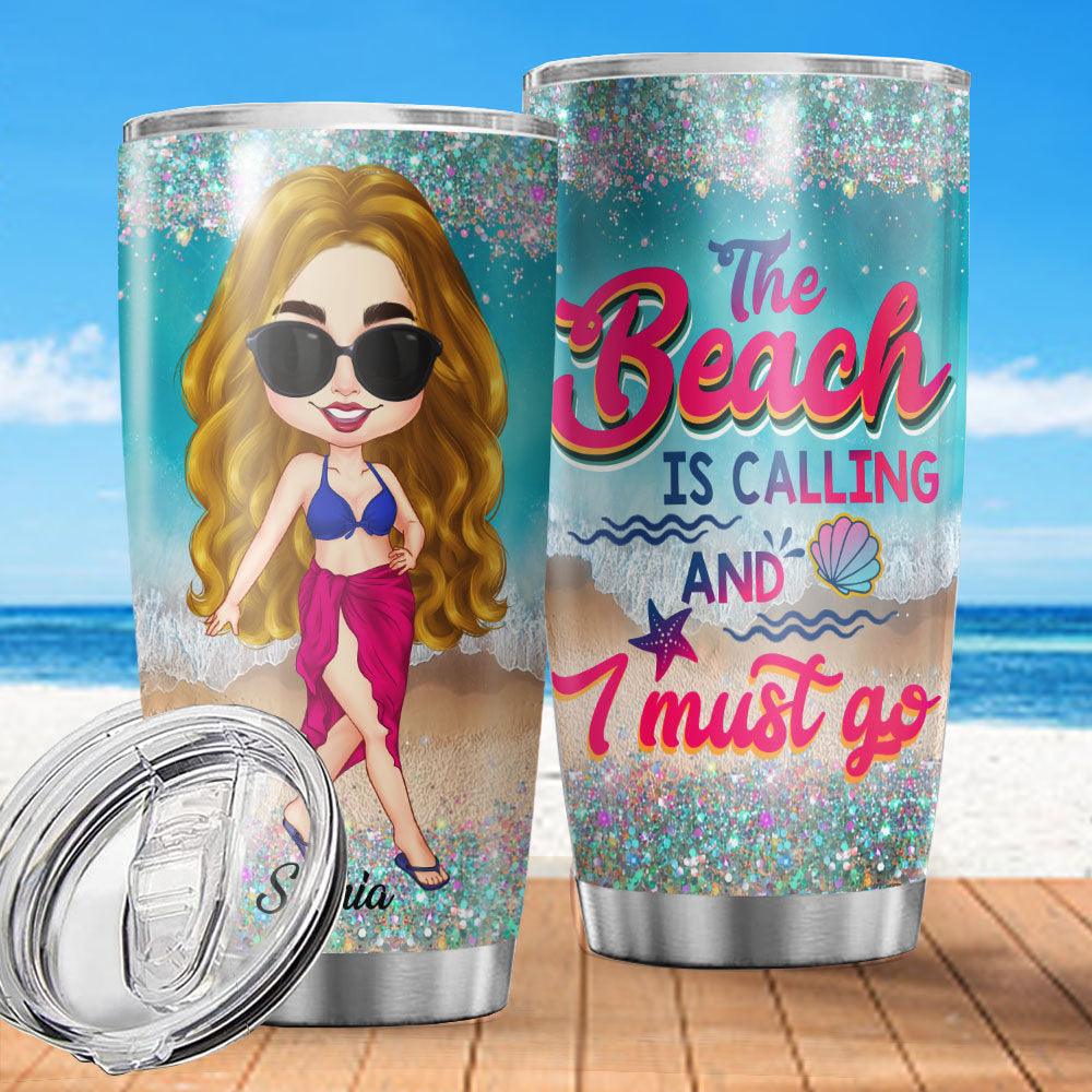 Personalized The Beach Is Calling And I Must Go Summer Tumbler, Gift For Her - Extrabily