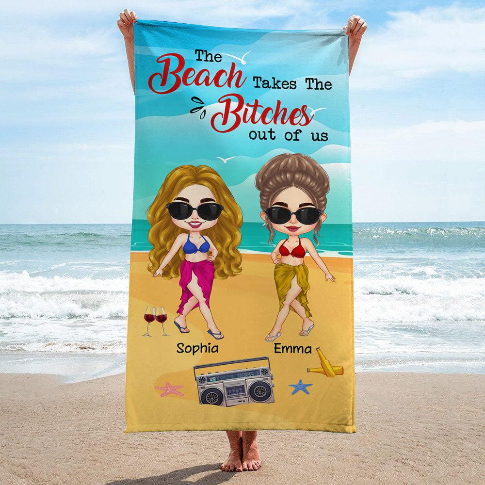 Personalized The Beach Takes Out Of Us Beach Towel, Gift for Beach Besties - Extrabily